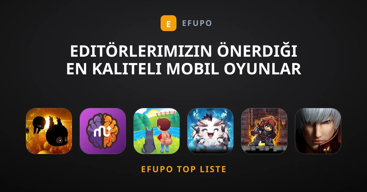 Editörlerimizin Önerdiği En Kaliteli Mobil Oyunlar