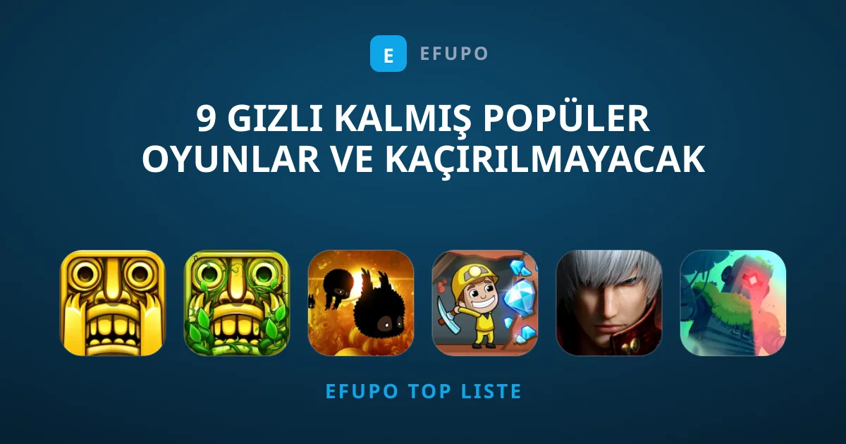 9 Gizli Kalmış Popüler Oyunlar ve Kaçırılmayacak Maceralar